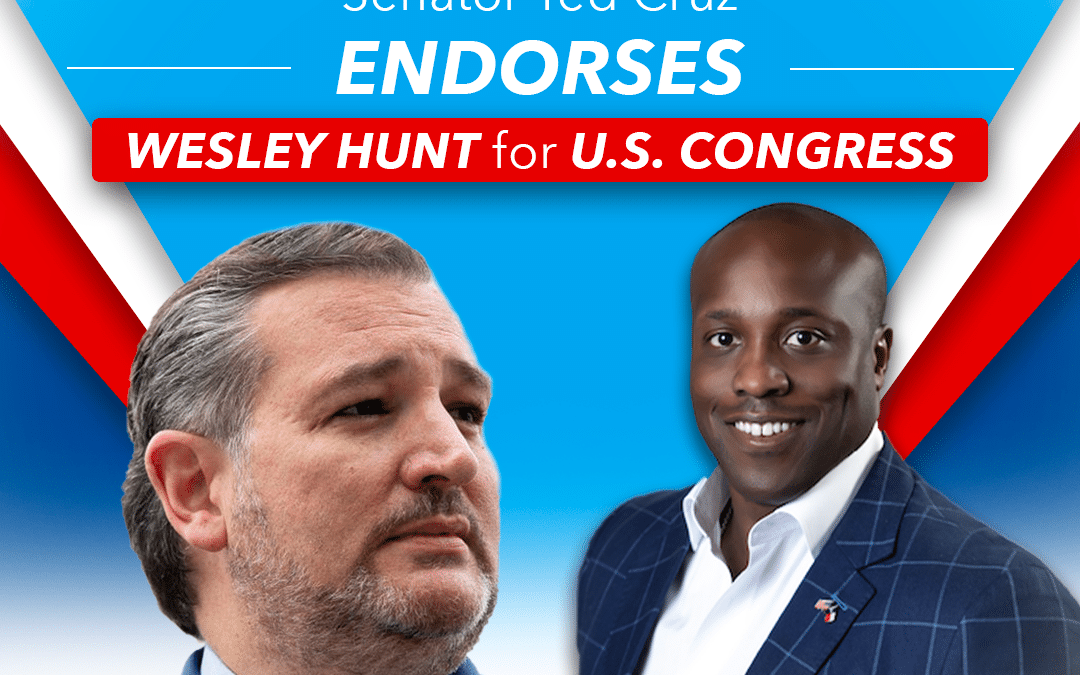 For Release: Wesley Hunt Endorsed by Senator Ted Cruz